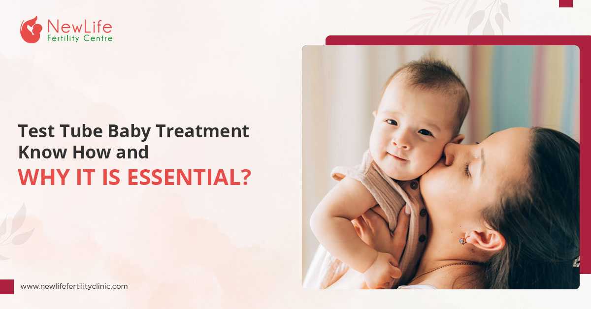 Test Tube Baby Treatment:  How and Why it is Essential?